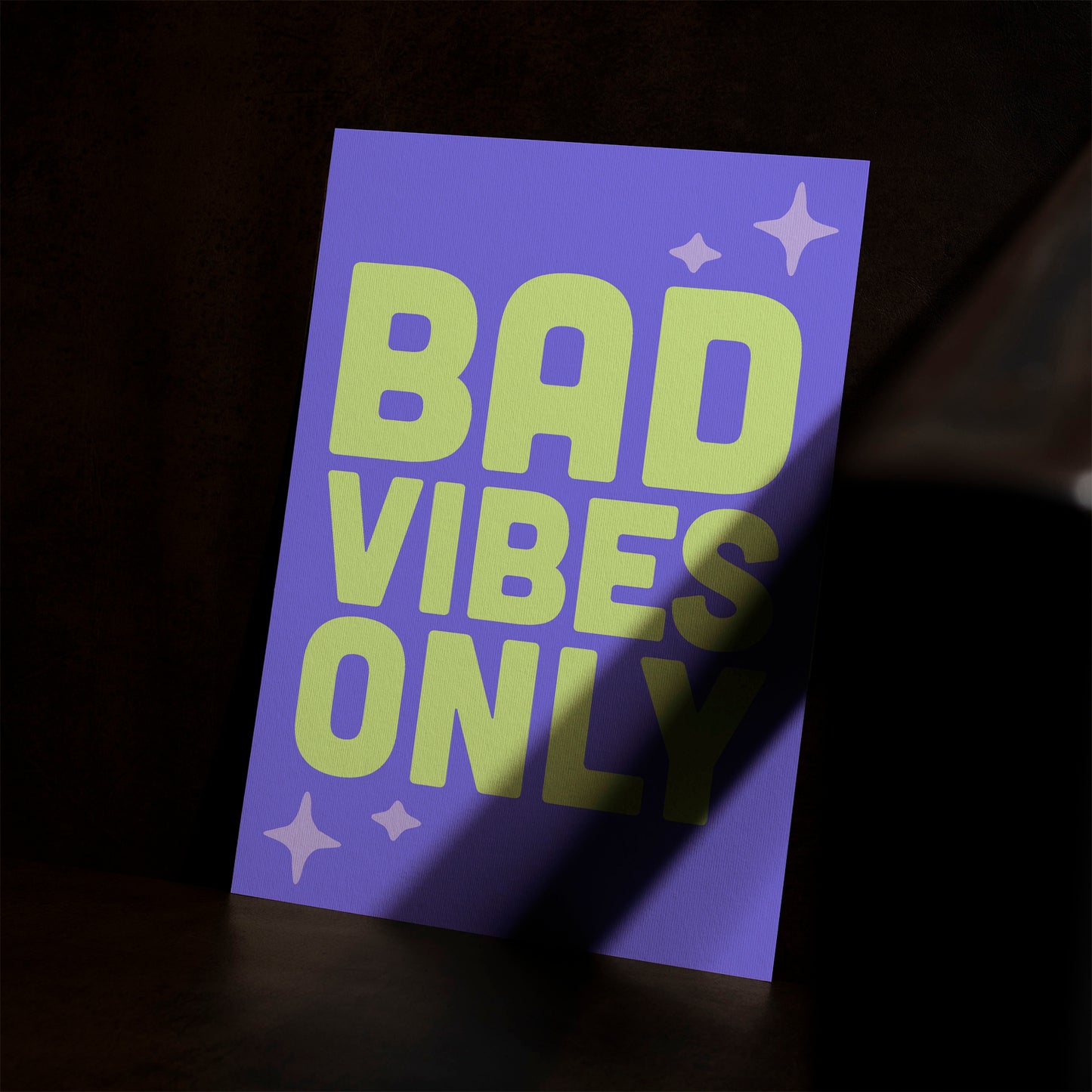 BAD VIBES ONLY ART PRINT