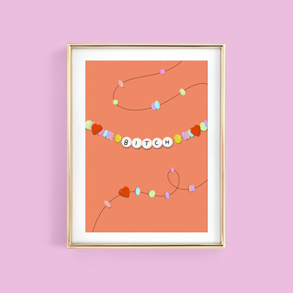 BITCH FRIENDSHIP BRACELET ART PRINT