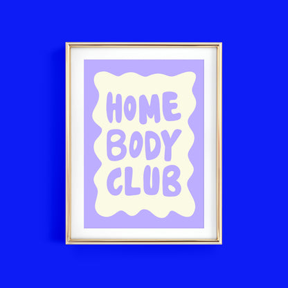 HOME BODY CLUB ART PRINT