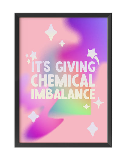 IT'S GIVING CHEMICAL IMBALANCE ART PRINT