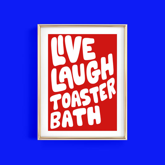 LIVE LAUGH TOASTER BATH ART PRINT