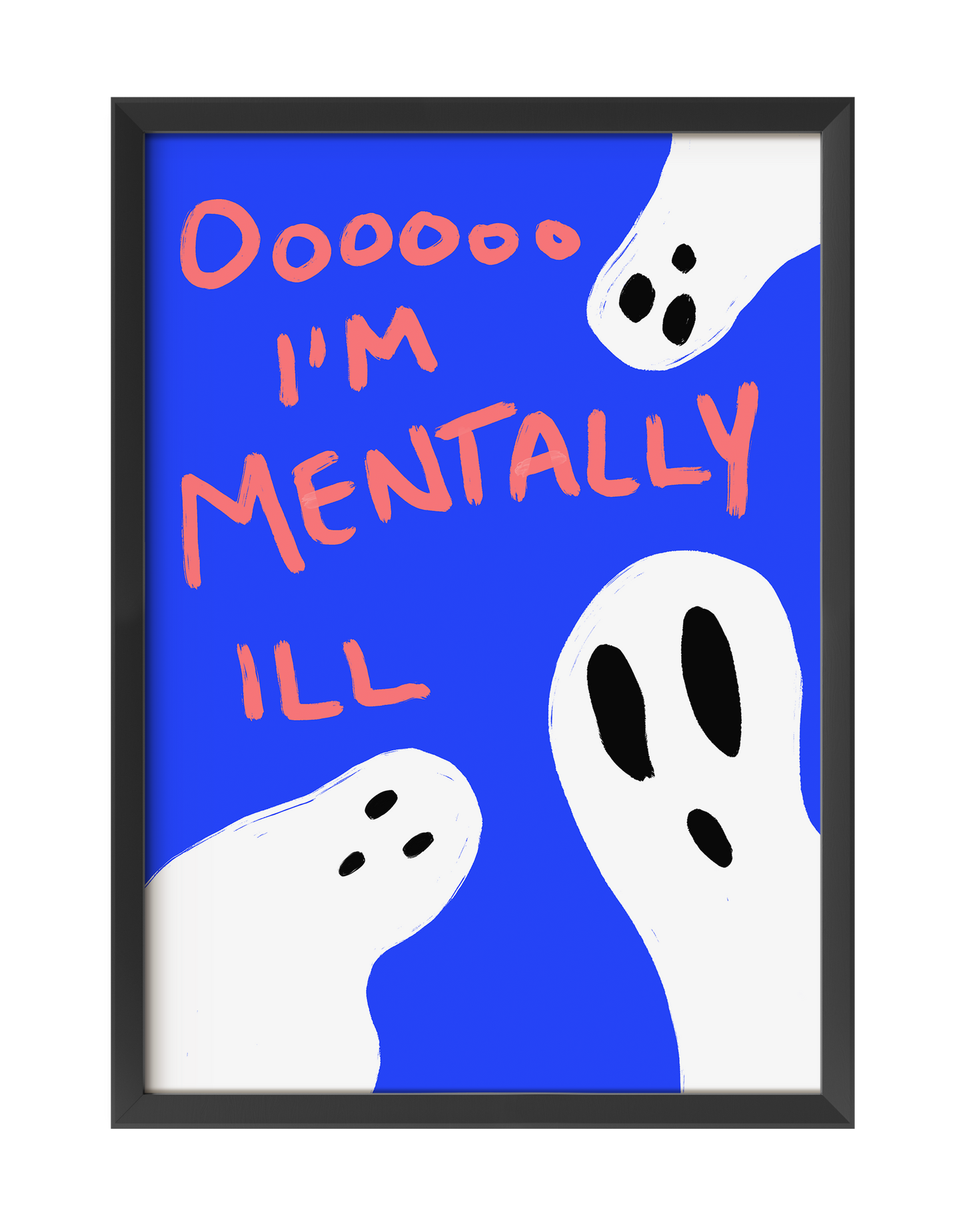 OOOOOO I'M MENTALLY ILL ART PRINT