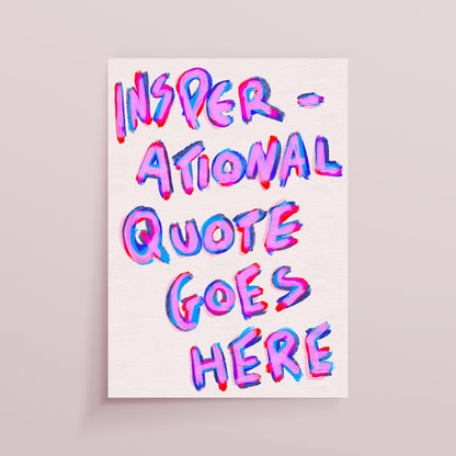 MOTIVATIONAL QUOTE GOES HERE ART PRINT - nertdawg