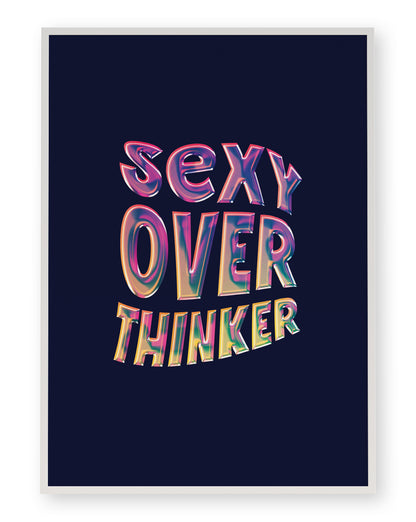 SEXY OVERTHINKER ART PRINT