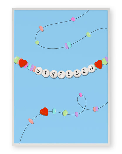 STRESSED FRIENDSHIP BRACELET ART PRINT