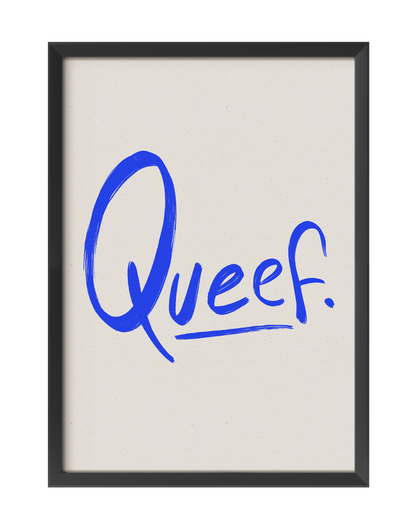 QUEEF ART PRINT