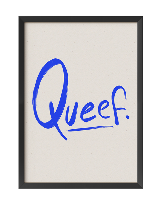 QUEEF ART PRINT