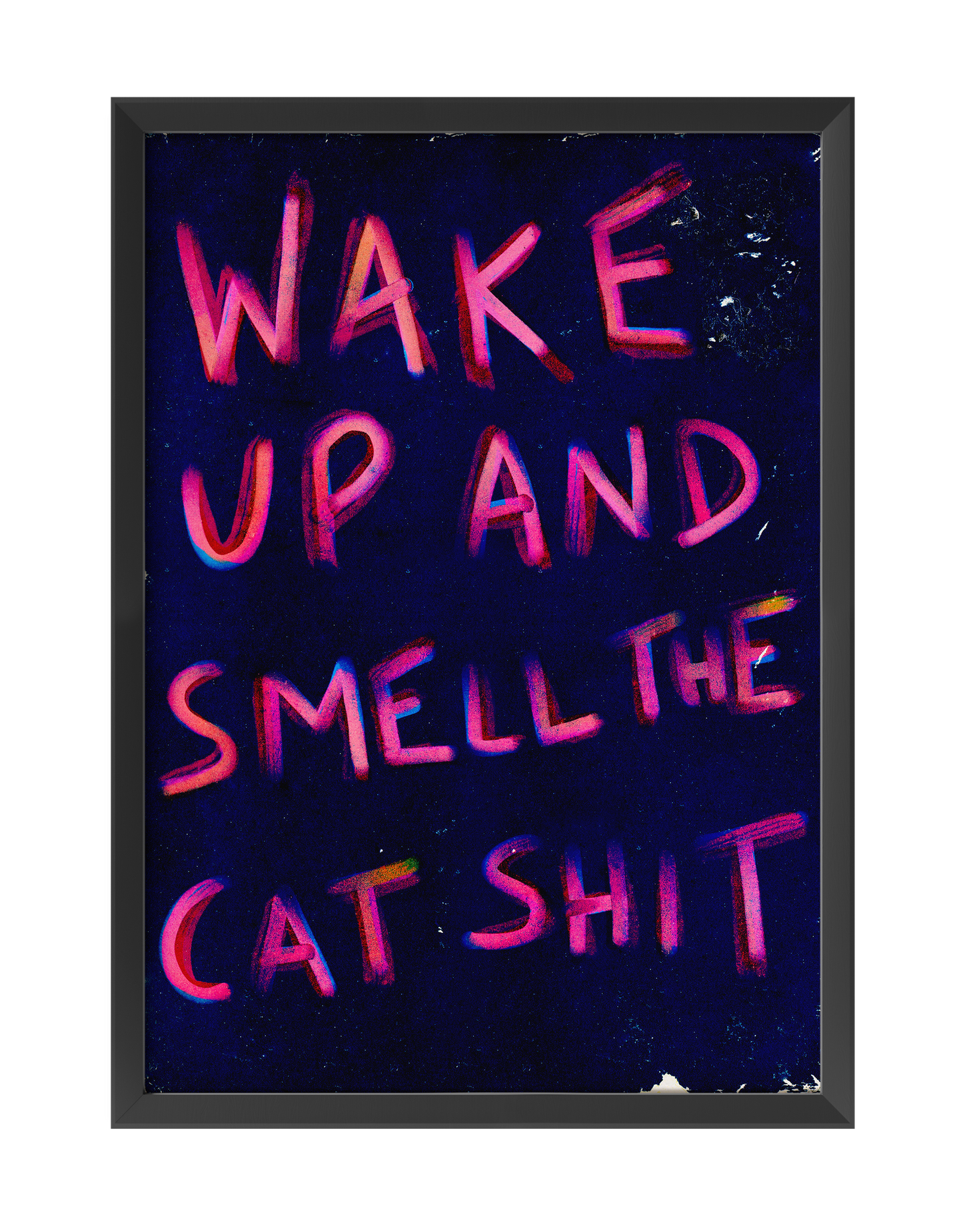 WAKE UP AND SMELL THE CAT SHIT 02 ART PRINT